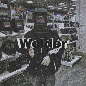 Welder by S3KR3TWXV3