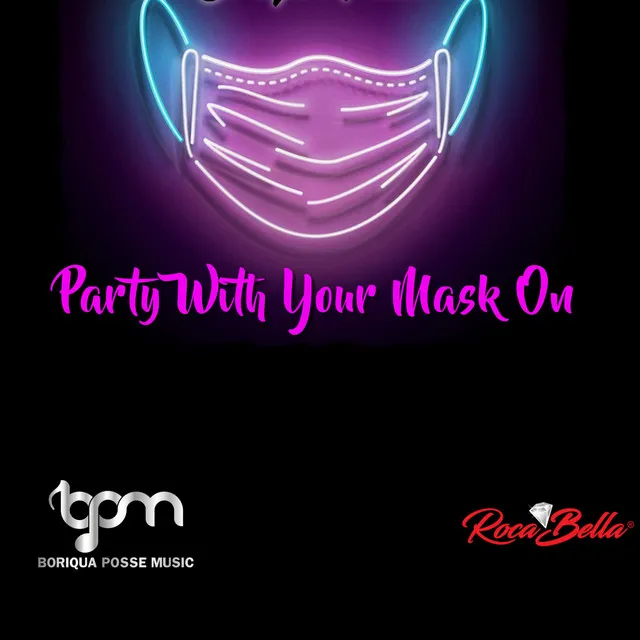 PARTY WITH YOUR MASK ON