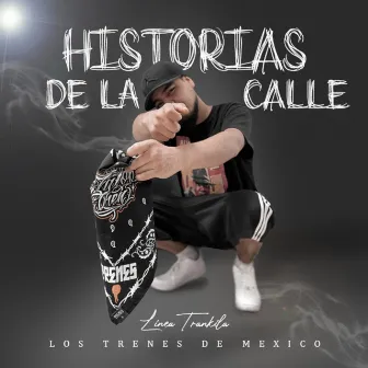 Historias de la Calle by Los Trenes De México