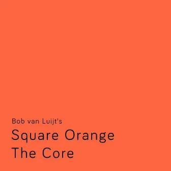 The Core by Bob van Luijt's Square Orange