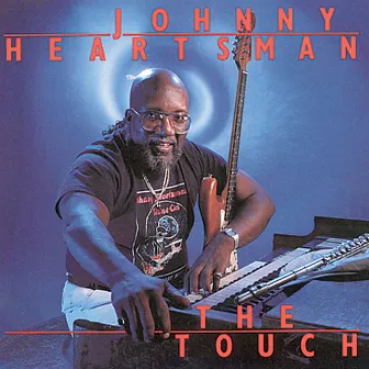 The Touch by Johnny Heartsman