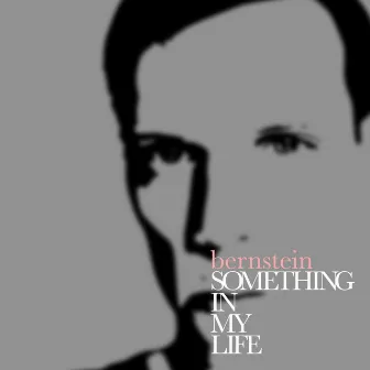 Something in My Life by Bernstein