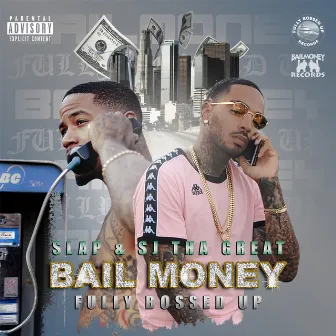 Bail Money X Fully Bossed Up by Sj tha Great