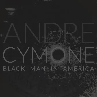 Black Man in America by André Cymone