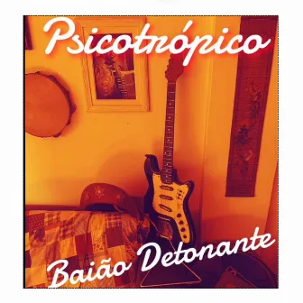 Baião Detonante by Psicotrópico