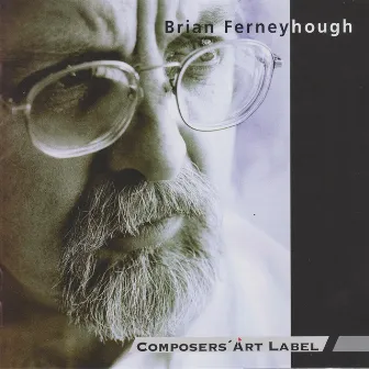 Brian Ferneyhough by JAMES AVERY