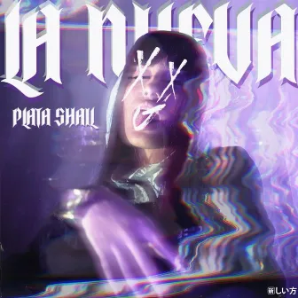 La Nueva by Plata Shail