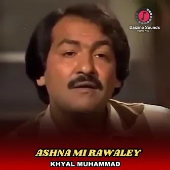 Ashna Mi Rawaley by Khyal Muhammad