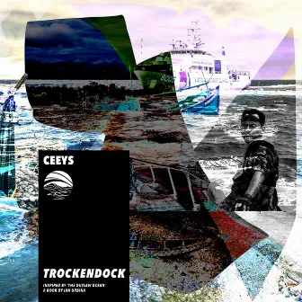 Trockendock (Inspired by ‘The Outlaw Ocean’ a book by Ian Urbina) by Ceeys