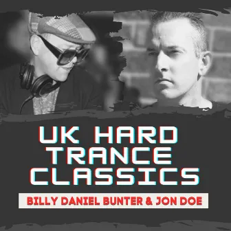 UK Hard Trance Classics by Billy Daniel Bunter