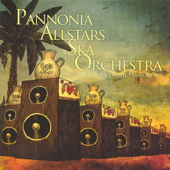 The Return of the Pannonians by Pannonia Allstars Ska Orchestra