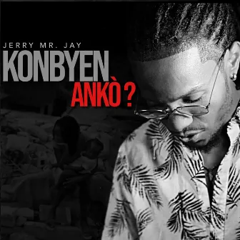 Konbyen Ankò? by Jerry Mr. Jay