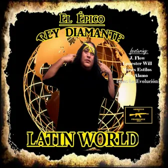 Latin World by El Epico Rey Diamante