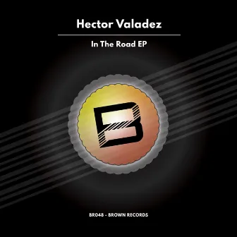 In The Road EP by Hector Valadez