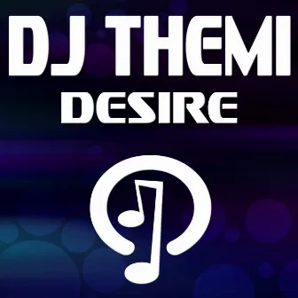 Desire by DJ Themi