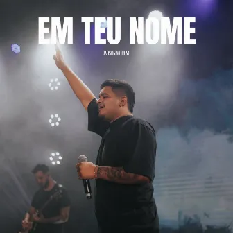 Em Teu Nome by Jadson Moreno