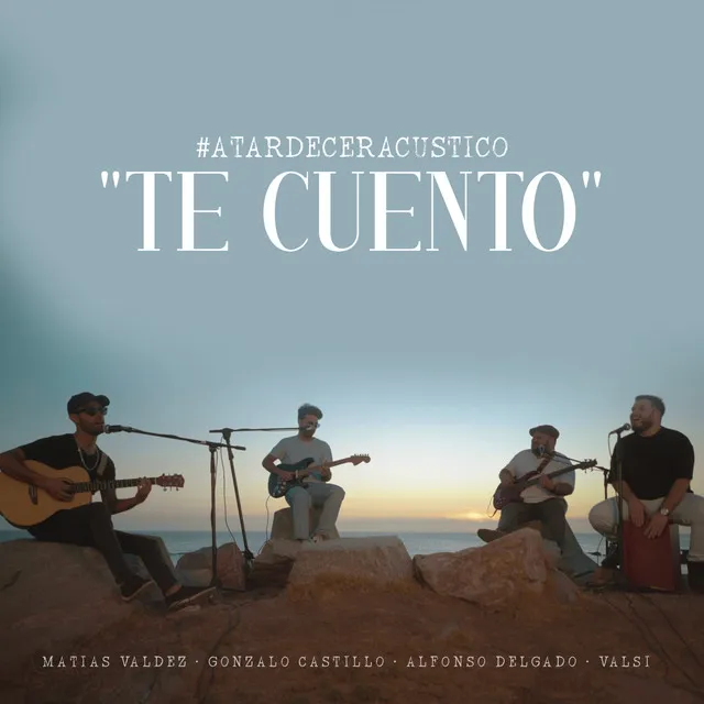 Te Cuento - Atardecer Acústico