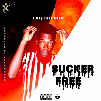 Sucker Free by Y Kay