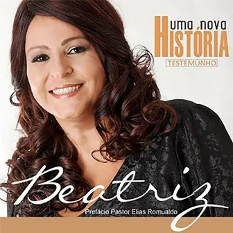 Uma Nova História by Beatriz