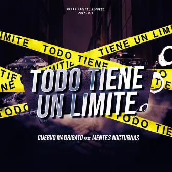 Todo Tiene un Limite by CUERVO MADRIGATO