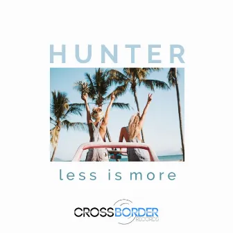 Less Is More by Hunter