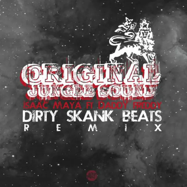 Original Jungle Sound (feat. Daddy Freddy) - Dirty Skank Beats Remix