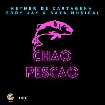 Chao Pescao by KEYMER DE CARTAGENA