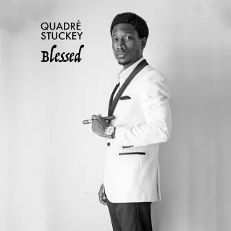 Blessed by Quadre' Stuckey