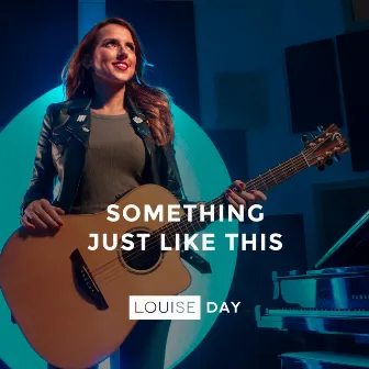 Something Just Like This (Acoustic) by Louise Day