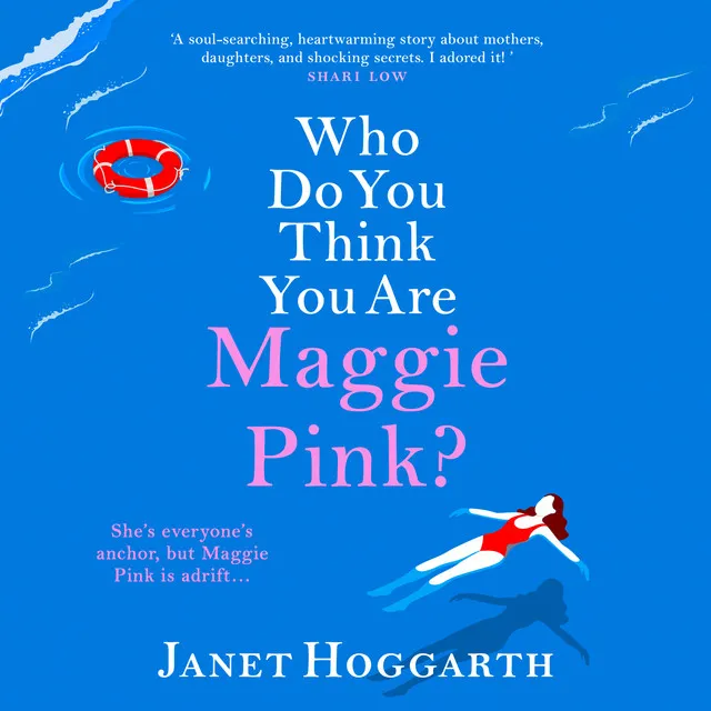 Chapter 11 - Who Do You Think You Are Maggie Pink? - The BRAND NEW unforgettable novel from bestseller Janet Hoggarth for 2022