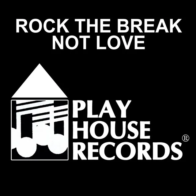 Rock The Break Not Love - Remastered