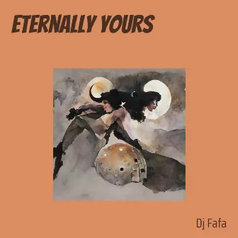 Eternally Yours by DJ Fafa