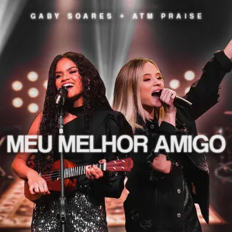 Meu Melhor Amigo by Gaby Soares