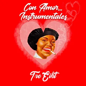 Con Amor : Instrumentales by Tre Eiht