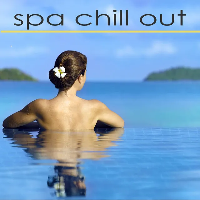 Spa Chill Out Massage Music for Total Relax