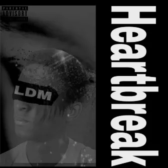 Heartbreak by LDM