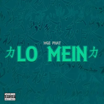 Lo Mein by MGE Phat