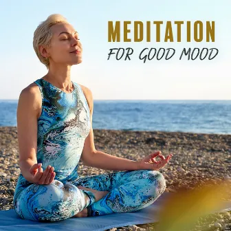 Meditation for Good Mood: Deep Hypnosis for Best Relaxation by Tranquility Meditation Masters