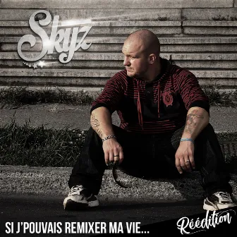 Si j'pouvais remixer ma vie by Skyz