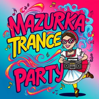 Mazurka Trance Party by 