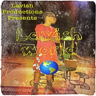 Lavish World by Lil Lavish 2x