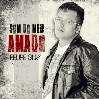 Som do Meu Amado by Felipe Silva