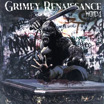 GRIMEY RENAISSANCE by K-Otic 1