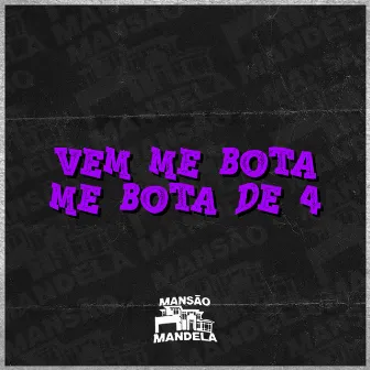 Vem Me Bota, Me Bota de 4 by Dj Bigode Oficial