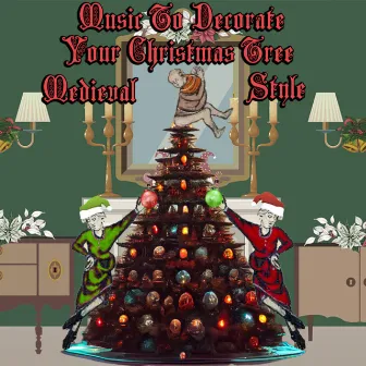 Music To Decorate Your Christmas Tree Medieval Style by Bardcore