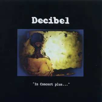 In Concert Plus… by Decibel