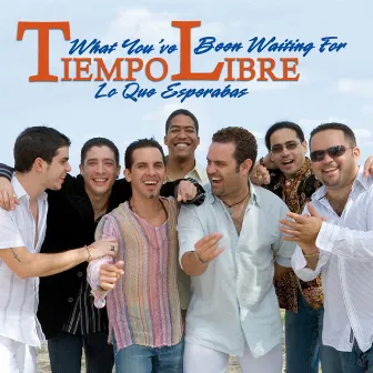 What You've Been Waiting For / Lo Que Esperabas by Tiempo Libre