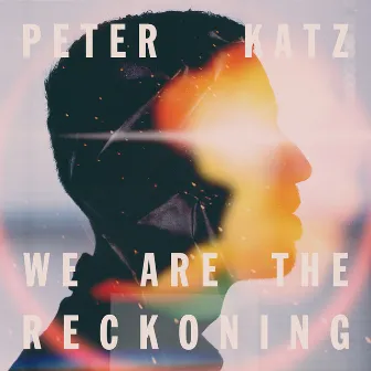 We Are the Reckoning by Peter Katz