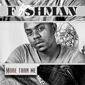 More Than Me by Fishman