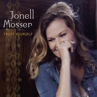 Trust Yourself by Jonell Mosser